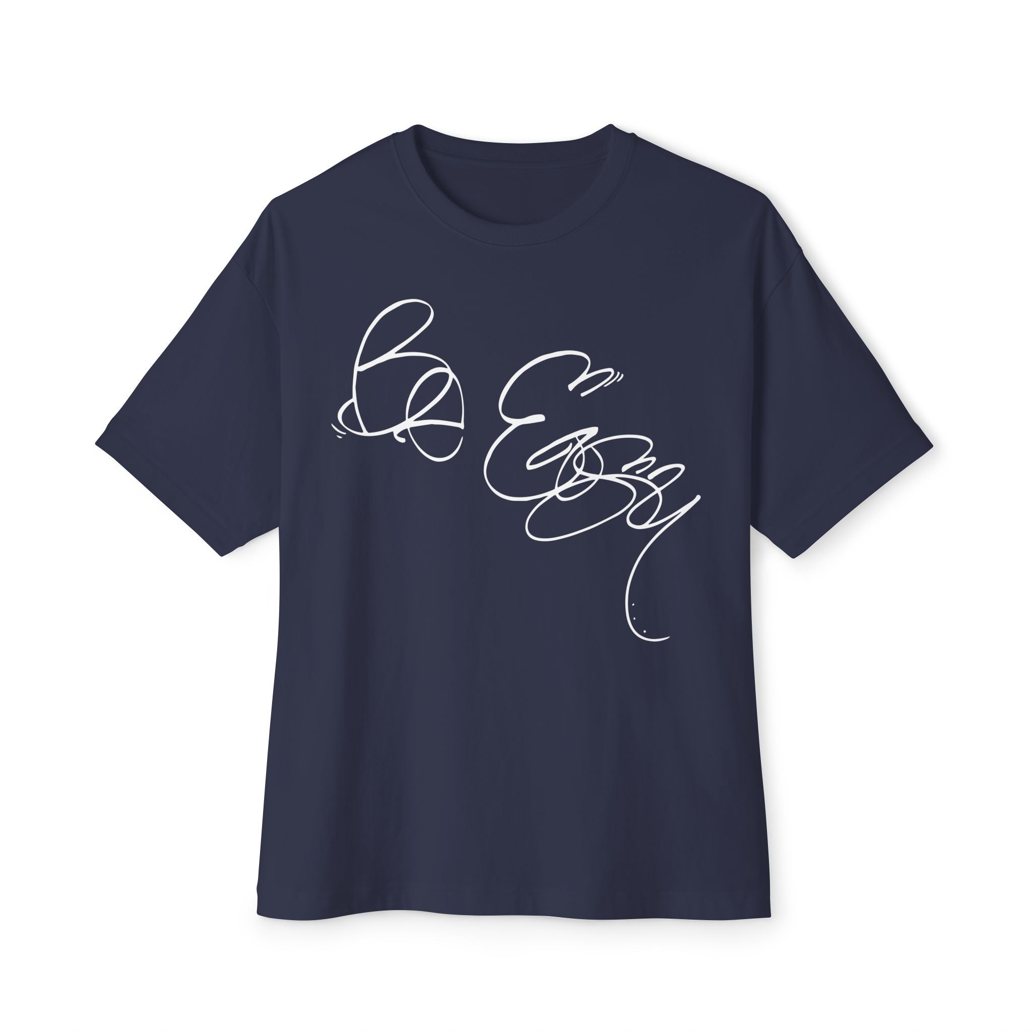 Be Easy Unisex Oversized Tee - ‘Be Easy’ Motivation Shirt, Everyday Comfort, Gift for Him/Her, Relaxed Style, Casual Wear